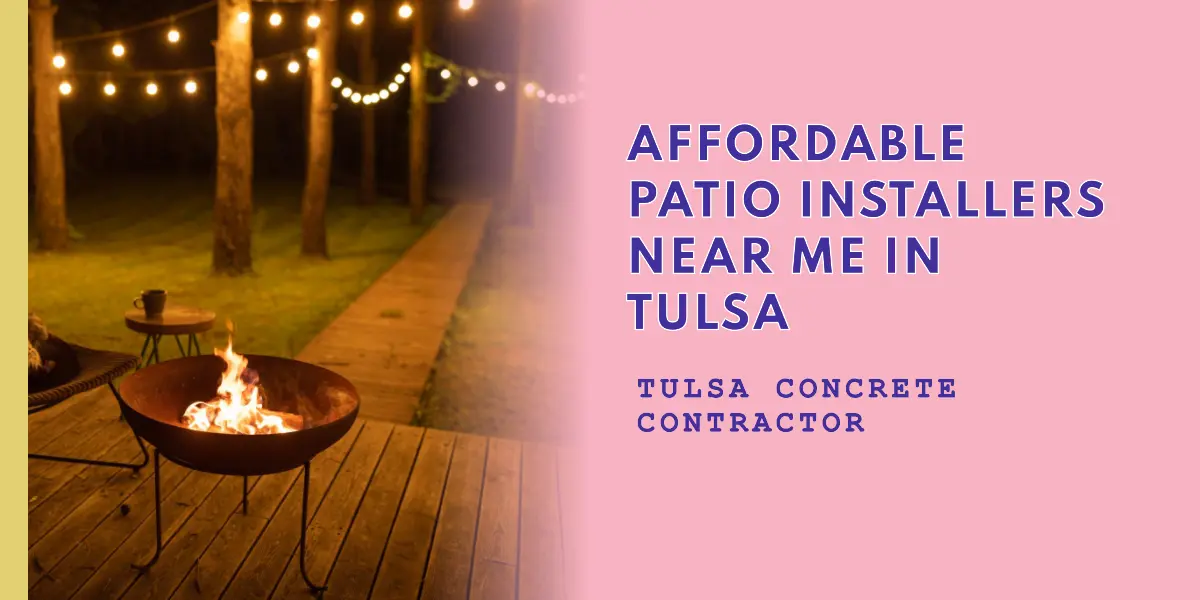 Affordable Patio Installers Near Me In Tulsa Ok