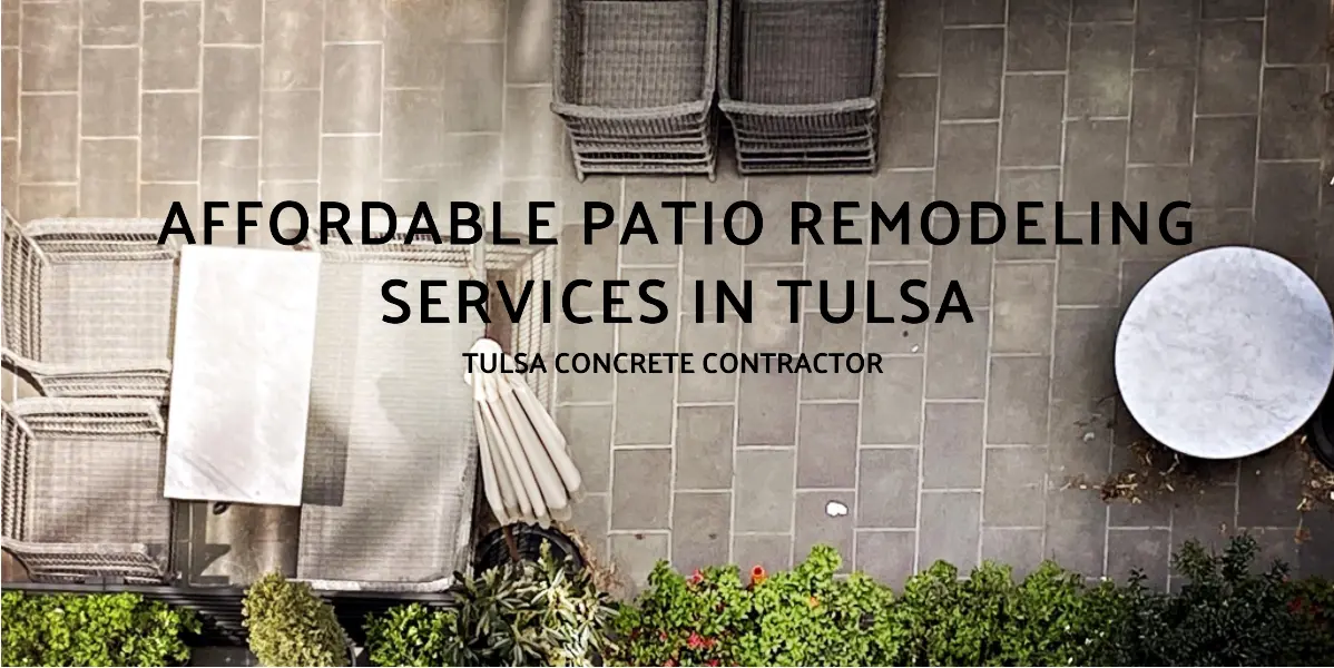 Affordable Patio Remodeling Services In Tulsa