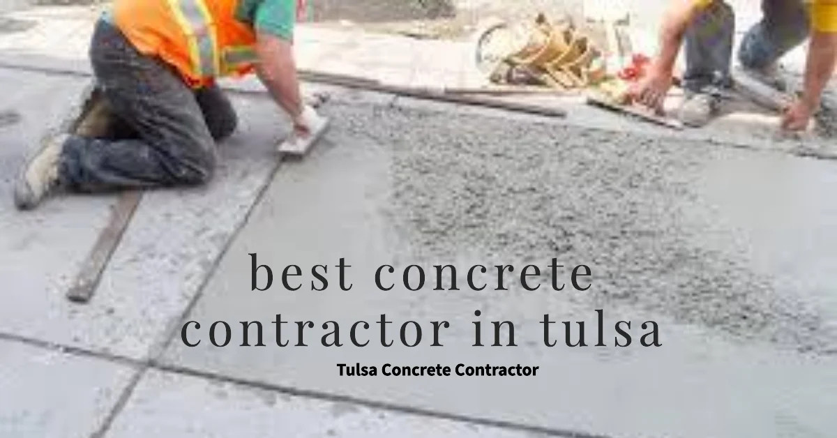 Best Concrete Contractor in Tulsa, Tulsa Concrete Contractor