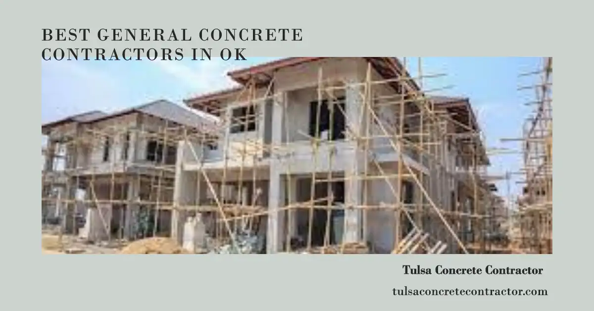 Best general concrete contractors in the UK and best general concrete contractor in Tulsa.