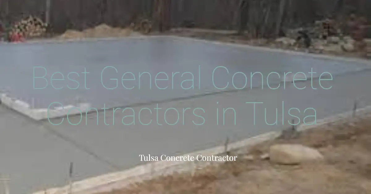 Best general concrete contractors in Tulsa offer the best services.