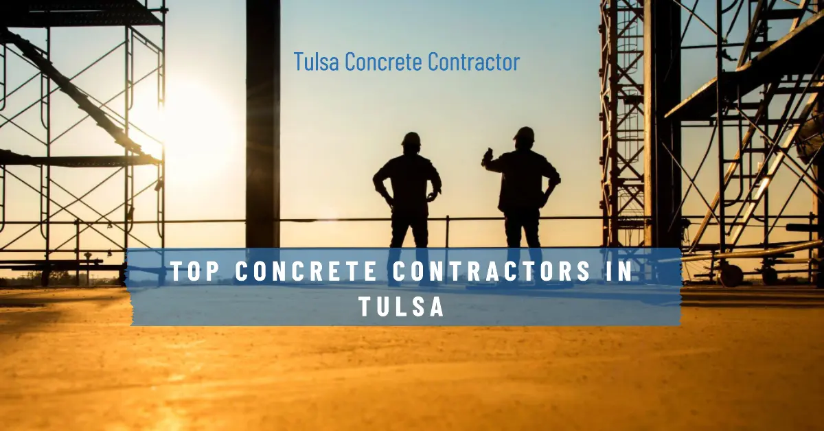 Top Concrete Contractor In Tulsa Ok
